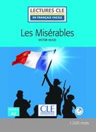 Couverture du livre « Les Misérables FLE Lecture + Cd audio 2è édition » de Victor Hugo aux éditions Cle International
