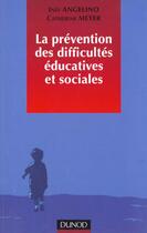 Couverture du livre « La prevention des difficultes educatives et sociales » de Ines Angelino et Catherine Meyer aux éditions Dunod