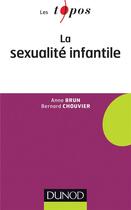 Couverture du livre « La sexualité infantile » de Anne Brun et Chouvier Bernard aux éditions Dunod