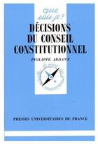 Couverture du livre « Decisions du conseil constitutionnel qsj 2562 » de Ardant P. aux éditions Que Sais-je ?