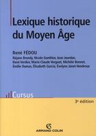 Couverture du livre « Lexique historique du Moyen Age (3e édition) » de Rene Fedou aux éditions Armand Colin