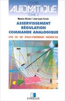Couverture du livre « Cours d'automatique 2 - Asservissement. Régulation » de Maurice Rivoire aux éditions Eyrolles