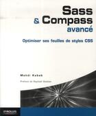 Couverture du livre « Sass et Compass avancé ; optimiser ses feuilles de style css » de Mehdi Kabab aux éditions Eyrolles