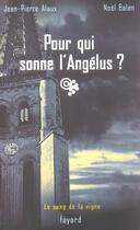 Couverture du livre « Pour qui sonne l'angelus ? - le sang de la vigne, tome 3 » de Alaux/Balen aux éditions Fayard