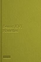 Couverture du livre « Homélies » de Benoit Xvi aux éditions Bayard