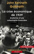 Couverture du livre « La crise de 1929 ; anatomie d'une catastrophe financière » de John Kenneth Galbraith aux éditions Payot