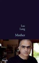 Couverture du livre « Mother » de Luc Lang aux éditions Stock