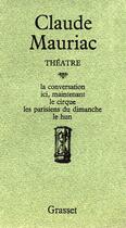 Couverture du livre « Théâtre » de Claude Mauriac aux éditions Grasset Et Fasquelle