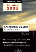 Couverture du livre « Introduction au droit et droit civil 2005 l'essentiel de l'actualite juridique, methodes et annales » de Thierry Gare aux éditions Dalloz