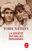 Couverture du livre « La société des belles personnes » de Tobie Nathan aux éditions Le Livre De Poche