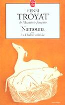 Couverture du livre « Namouna ou la chaleur animale » de Henri Troyat aux éditions Le Livre De Poche