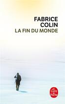 Couverture du livre « La fin du monde » de Fabrice Colin aux éditions Le Livre De Poche