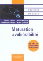 Couverture du livre « Maturation et vulnerabilite » de Philippe Labrune aux éditions Lavoisier Medecine Sciences