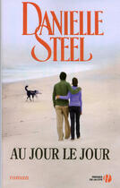 Couverture du livre « Au jour le jour » de Danielle Steel aux éditions Presses De La Cite