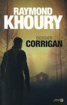 Couverture du livre « Dossier Corrigan » de Raymond Khoury aux éditions Presses De La Cite