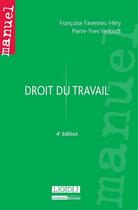 Couverture du livre « Droit du travail (4e édition) » de Pierre-Yves Verkindt et Francoise Favennec-Hery aux éditions Lgdj