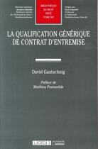 Couverture du livre « La qualification générique de contrat d'entremise » de David Gantschnig aux éditions Lgdj
