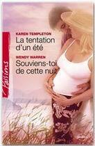 Couverture du livre « La tentation d'un été ; souviens-toi de cette nuit » de Karen Templeton et Wendy Warren aux éditions Harlequin