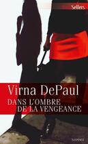 Couverture du livre « Dans l'ombre de la vengeance » de Virna Depaul aux éditions Harlequin