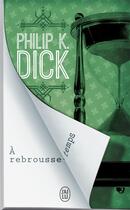 Couverture du livre « À rebrousse-temps » de Philip K. Dick aux éditions J'ai Lu