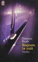 Couverture du livre « Toujours la nuit » de Danuta Reah aux éditions J'ai Lu