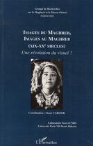 Couverture du livre « Images du Maghreb, images au Maghreb (XIXe-XXe siècles) ; une révolution du visuel ? » de Omar Carlier aux éditions L'harmattan
