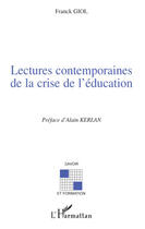 Couverture du livre « Lectures contemporaines de la crise de l'education » de Franck Giol aux éditions Editions L'harmattan