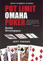Couverture du livre « Pot limit omaha poker ; guide stratégique » de Hwan Jeff aux éditions Ma