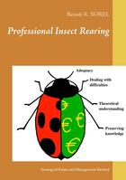 Couverture du livre « Professional insect rearing - strategical points and management method » de Benoit R. Sorel aux éditions Books On Demand