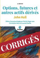 Couverture du livre « Corrigés options, futures et autres actifs dérivés (11e édition) » de Patrick Roger et Christophe Henot et Laurent Deville et John Hull aux éditions Pearson