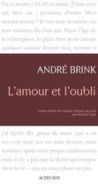 Couverture du livre « L'amour et l'oubli » de Andre Brink aux éditions Editions Actes Sud