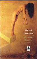 Couverture du livre « Son corps extrême » de Regine Detambel aux éditions Actes Sud