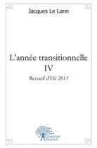 Couverture du livre « L'annee transitionnelle iv » de Le Lann Jacques aux éditions Edilivre