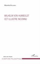 Couverture du livre « Wilhelm von Humboldt cet illustre inconnu » de Mboumba Moulambou aux éditions L'harmattan