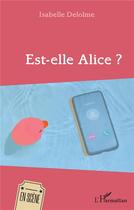 Couverture du livre « Est-elle Alice ? » de Isabelle Delolme aux éditions L'harmattan