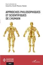 Couverture du livre « Approches philosophiques et scientifiques de l'humain » de Issoufou Soule Mouchili Njimom aux éditions L'harmattan