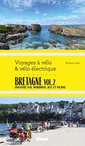 Couverture du livre « Voyages à vélo & vélo électrique : Bretagne Tome 2 : Finistère Sud, Morbihan, Ille-et-Vilaine » de Philippe Calas aux éditions Glenat