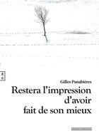 Couverture du livre « Restera l'impression d'avoir fait de son mieux » de Gilles Panabieres aux éditions Complicites