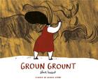 Couverture du livre « Groun grount » de Alice Bossut aux éditions Atelier Du Poisson Soluble