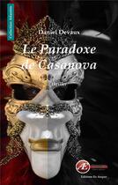 Couverture du livre « Le paradoxe de Casanova » de Daniel Devaux aux éditions Ex Aequo