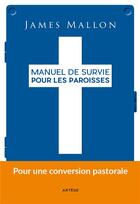 Couverture du livre « Manuel de survie pour les paroisses » de James Mallon aux éditions Artege