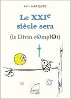 Couverture du livre « Le XXIe siècle sera » de Mick Marques aux éditions Abatos