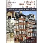 Couverture du livre « Rennes ; une capitale en pans de bois » de Daniel Leloup aux éditions Skol Vreizh