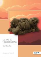 Couverture du livre « La joie du Papabouddha » de Jean Bouchat aux éditions Nombre 7