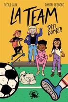 Couverture du livre « La team pom pom : Défi compète » de Cecile Alix et Dimitri Zegboro aux éditions Poulpe Fictions