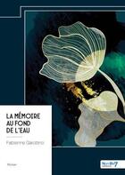 Couverture du livre « La mémoire au fond de l'eau » de Fabienne Gaiottino aux éditions Nombre 7