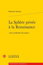 Couverture du livre « La sphère privée à la Renaissance : 