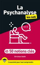 Couverture du livre « La psychanalyse pour les nuls en 50 notions clés (2e édition) » de Christian Godin aux éditions First