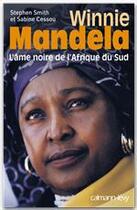 Couverture du livre « Winnie Mandela ; l'âme noire de l'Afrique du Sud » de Sabine Cessou et Stephen Smith aux éditions Calmann-levy