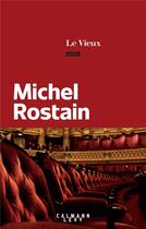 Couverture du livre « Le vieux » de Michel Rostain aux éditions Calmann-levy
